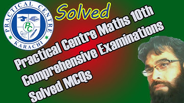 Practical Centre Comprehensive Examinations Solved MCQs Maths 10th