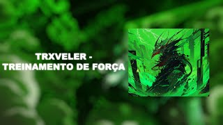 TRXVELER - TREINAMENTO DE FORÇA