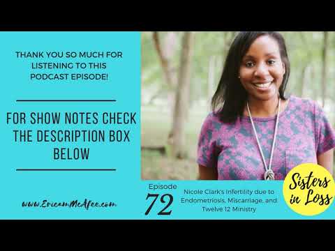 ep72---nicole-clark's-infertility-due-to-endometriosis,-miscarriage,-and-twelve-12-ministry