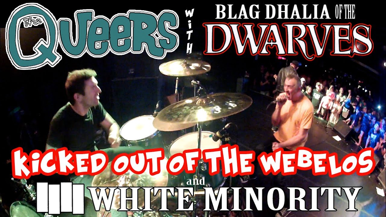 The Queers w/ Blag Dahlia Kicked out of the elos & White Minority