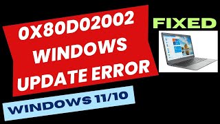 Famous 0x80d02002 Windows update error in Windows 11 / 10 Fixed Wealth