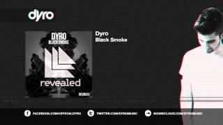 Video thumbnail of "Dyro - Black Smoke"