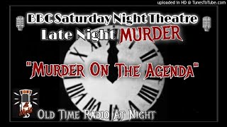 🎙️BBC Saturday Night Theatre🎙️&quot;Murder On The Agenda&quot;📻 Radio Thriller👀