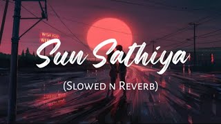 Sunn Sathiya Lofi (Slowed & Reverb) Bollywood Lofi Songs Trending Lofi Song Instagram