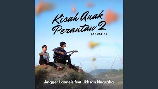 Kisah Anak Perantau 2 (Akustik)