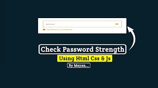 Check Password Strength in Real-Time | HTML CSS JavaScript | MayanCoders