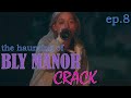 the haunting of BLY MANOR | episode 8 CRACK | humor