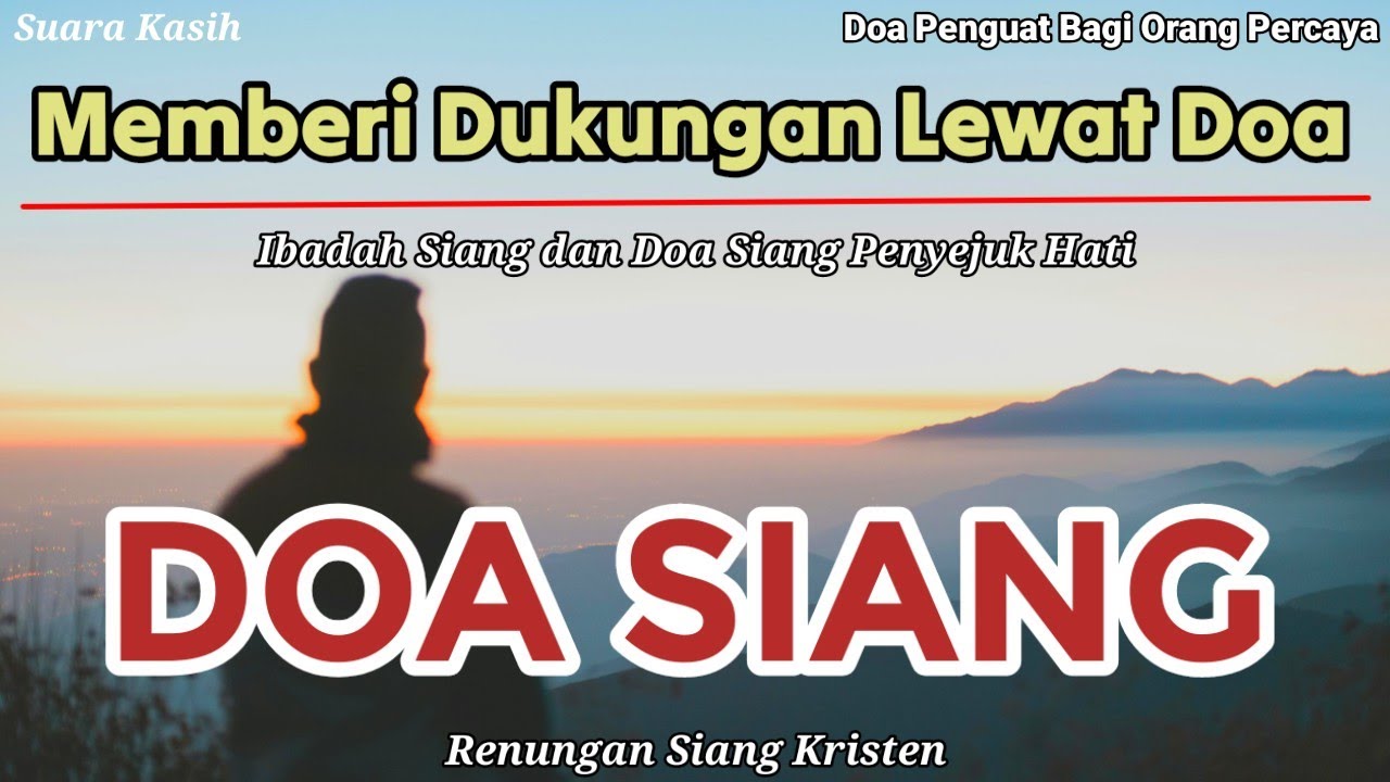 Renungan Siang Kristen - Doa Siang - Doa Siang Katolik - Suara Injil - Memberi Dukungan Lewat Doa