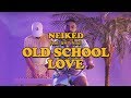 Neiked  old school love ft nirob islam official music