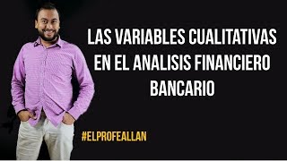 Las variables cualitativas en el análisis financiero bancario