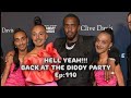 HELL YEAH!!! BACK AT THE DIDDY PARTY w(Femi, Jesse &amp; Pj) Ep:110