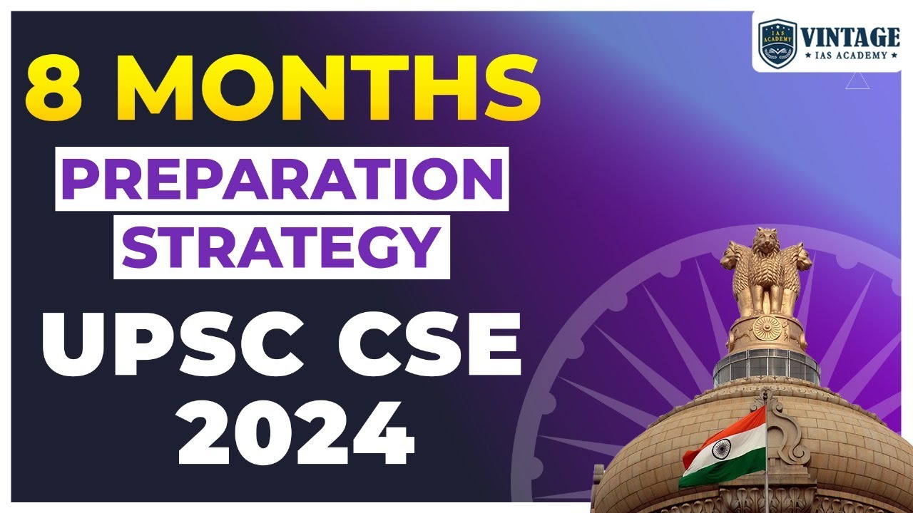 8 Months Preparation Strategy for UPSC CSE 2024 | Tips, Study Plan, and ...