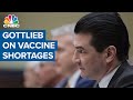 Fmr. FDA chief says he expects Covid-19 vaccine shortage to continue past next week