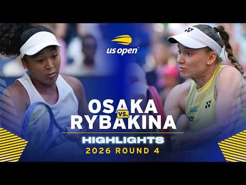 Video Naomi Osaka vs. Elena Rybakina Highlights | 2026 US Open Round 4