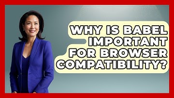 Why Is Babel Important for Browser Compatibility? | JavaScript Toolkit News