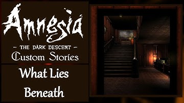 Amnesia: Custom Stories "What Lies Beneath" by Vic7im [Full Playthrough]