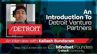 Startup Investors: An Introduction to Detroit Venture Partners, With Kailash Sundaram