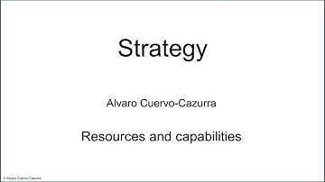 Strategy: Resources and capabilities