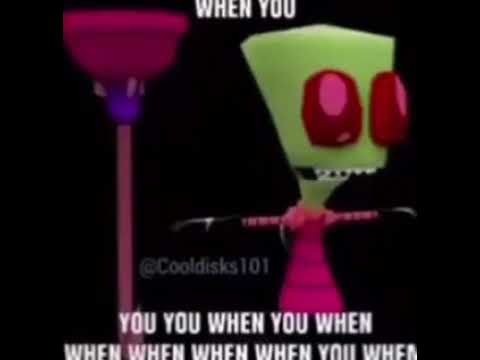 when you - A meme featuring Zim from, you guessed it, Invader Zim.