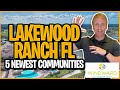 5 Newest Communities "WINDWARD"- Lakewood Ranch Florida Homes 2021