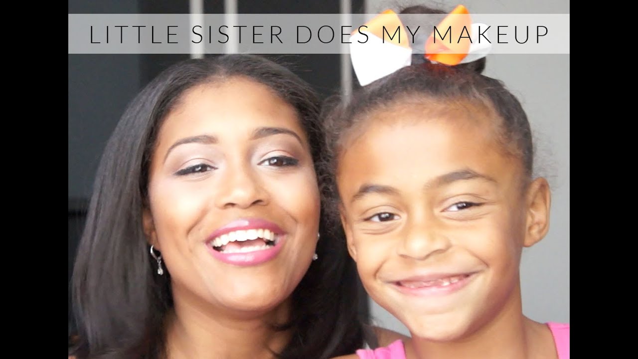 My Little Sister Does My Makeup - YouTube