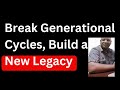 Breaking Generational Cycles and Building a New Legacy in Marriage | Christian Marriage Advice
