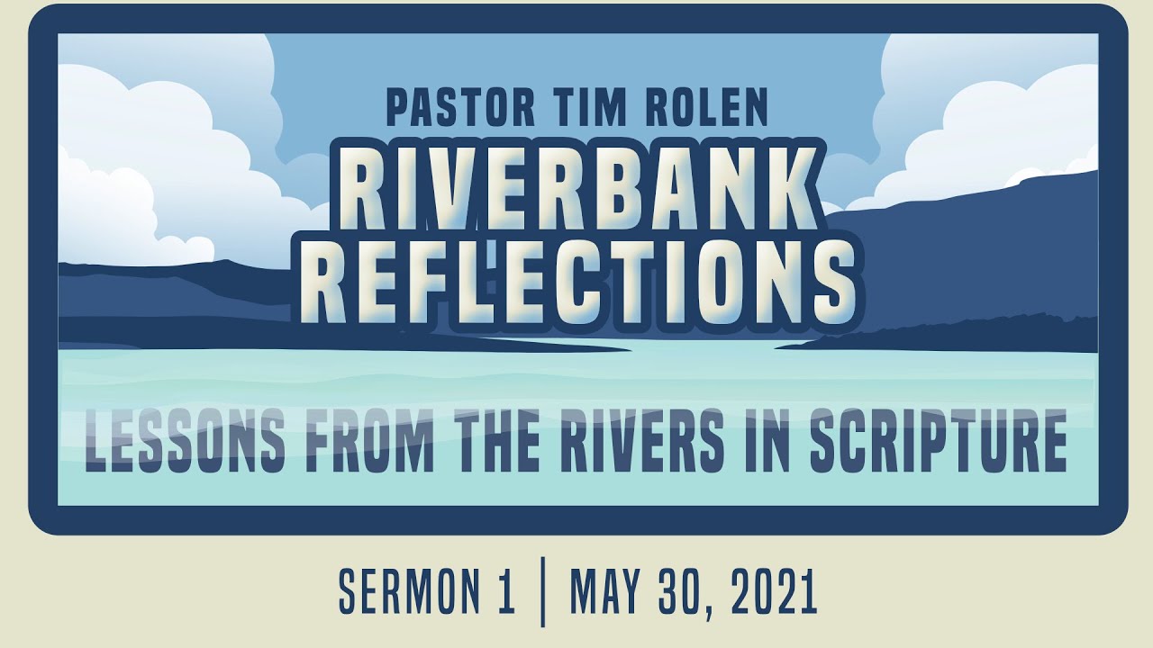 Lessons from the Rivers in Scripture