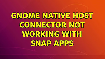 Ubuntu: Gnome native host connector not working with Snap apps