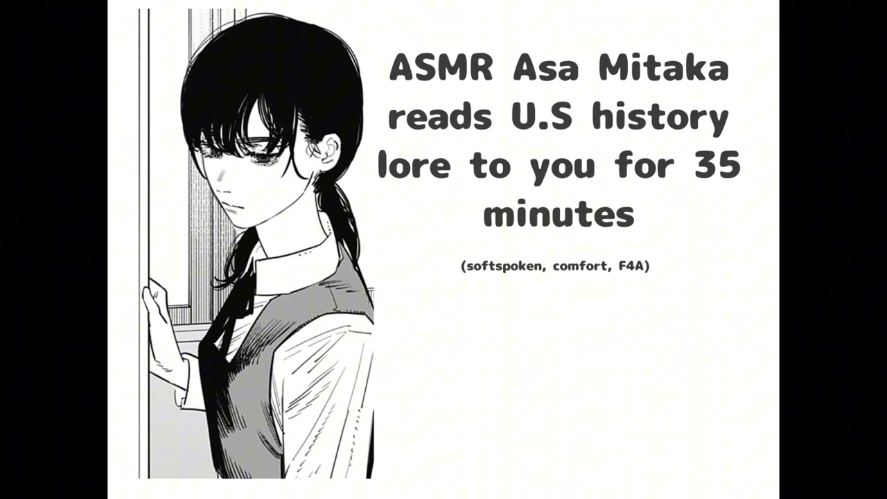 ASMR Asa Mitaka reads U.S history lore to you for 35 minutes (softspoken, comfort, F4A)