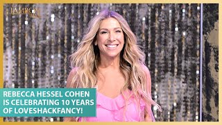 Rebecca Hessel Cohen Is Celebrating 10 Years of LoveShackFancy!