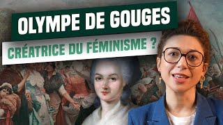 OLYMPE DE GOUGES, créatrice du féminisme  (Analyse Bac Français 2024)