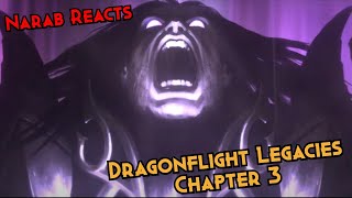 Dragonflight Legacies Chapter 3! | Narab Reacts