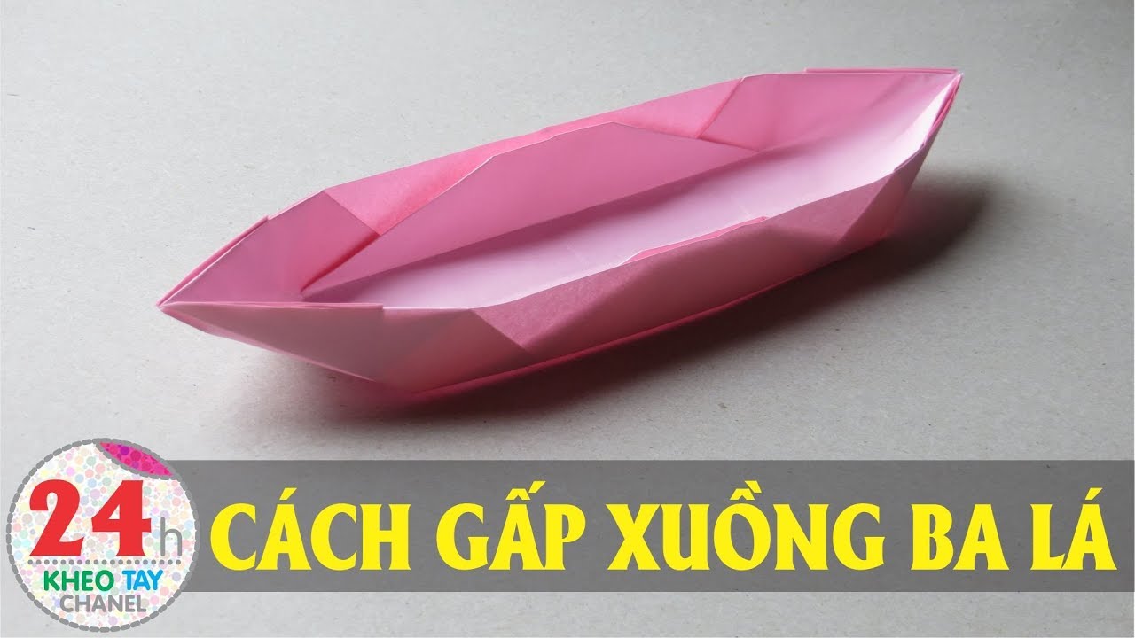 Cách Gấp xuồng ghe thuyền Đơn Giản l 24h Khéo Tay... - youtube
