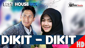 BERGEK -DIKIT - DIKIT - best House Mix Official HD Video Quality.