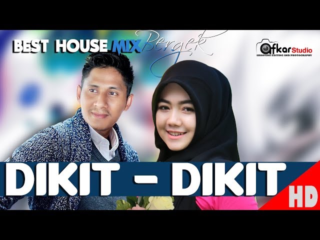 BERGEK -DIKIT - DIKIT - best House Mix Official HD Video Quality. class=