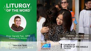 Liturgy of the Word - Strive in Perfection - Friar Gerald Tan - 16 June 2026