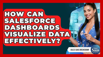 How Can Salesforce Dashboards Visualize Data Effectively? - Sales Saas Breakdown