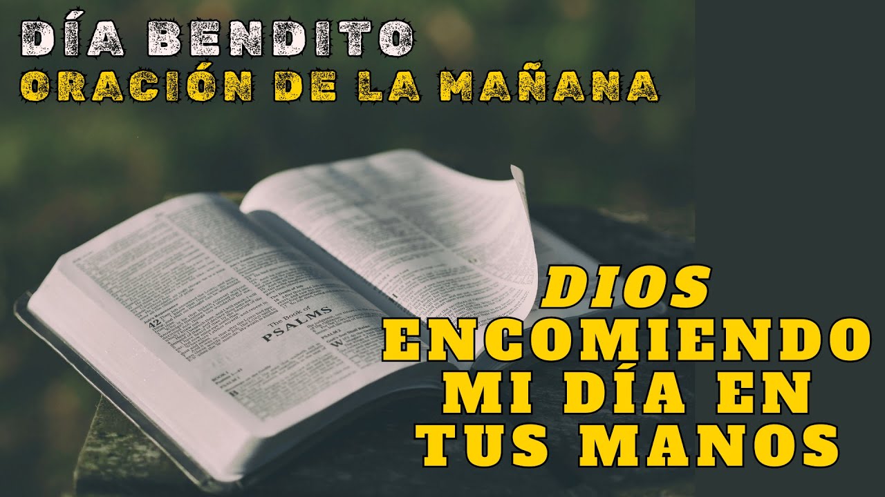 ORACIÓN PODEROSA de la MAÑANA 🙏 Entrega tu Día a DIOS y Mira el MILAGRO ...