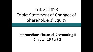 Tutorial - Statement of Changes in SE (Intermediate Financial Accounting II, Tutorial #38)