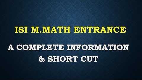 ISI M.MATH ENTRANCE COMPLETE INFORMATION SHORT CUT HOW TO CRACK COACHING PATTERN SOLVED PAPERS