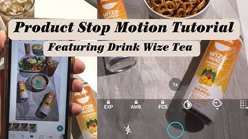 How to Shoot a Product Stop Motion Video on your Phone with Life Lapse App feat. Drink Wize Tea