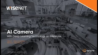 Wisenet AI Camera with Deep Learning Technology with Milestone XProtect