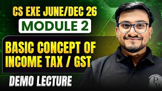 Inroduction to Income Tax & GST | CS Executive June / Dec 2026 | Demo Lecture | Module 2