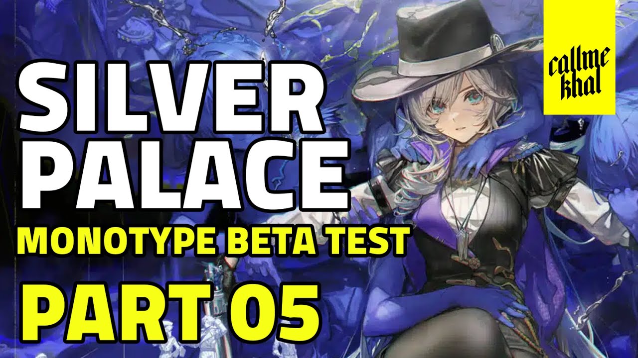 Silver Palace - Monotype Beta Test | Part 05