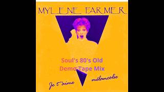 Mylene Farmer  - Je T'Aime Mélancolie (Soul's 80's Old Demo Tape Mix)