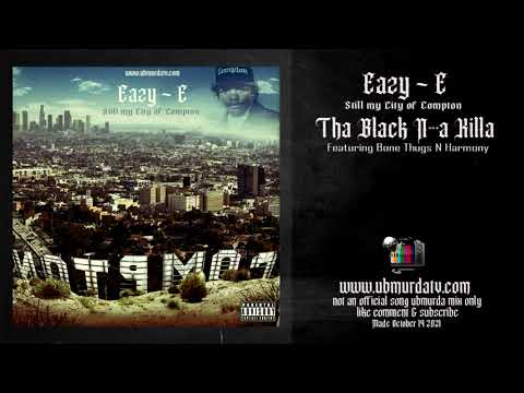 Eazy-E - Tha Black N***a Killa Ft. BTNH