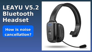 REVIEW (2025): LEAYU V5.2 Bluetooth Headset. Features.
