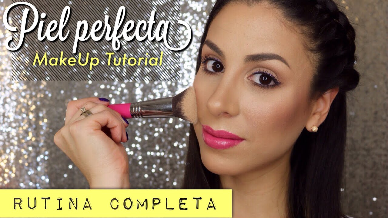 PIEL PERFECTA RUTINA COMPLETA!! Makeup Tutorial - YouTube