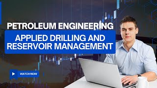 Petroleum Engineering Applied Drilling and Reservoir Management
