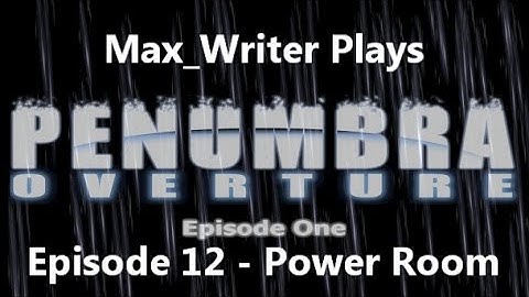 Penumbra: Overture Episode 12 - Power Room